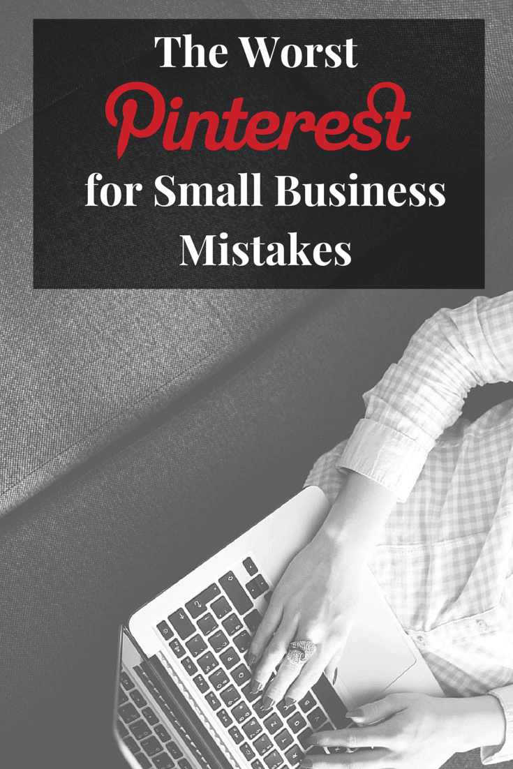 A black-and-white image of a person using a laptop, with the text “The Worst Pinterest for Small Business Mistakes” above. Only the person's arm and part of the keyboard are visible, highlighting common Pinterest mistakes small business owners make.