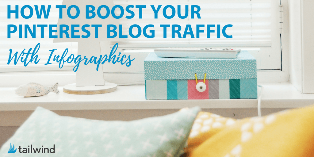 Text on the image says, "How to boost Pinterest blog traffic with infographics." The background features a pastel-colored striped box on a windowsill beside a white lamp. Tailwind logo appears in the lower left corner.