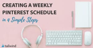 Flat lay of a white keyboard, mouse, headphones, notebook, and pen on a pink desk. Text reads, "Creating a weekly Pinterest schedule in 4 simple steps." Tailwind logo appears in the bottom left corner.