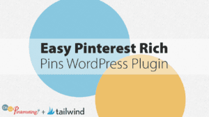 Text graphic with overlapping blue and yellow circles. Large text reads "Easy Pinterest Rich Pins WordPress Plugin." Bottom left features the "Oh So Interesting?" logo, plus a blue "tailwind" logo. Showcases how Easy setup of Pinterest Rich Pins is with this WordPress Plugin.