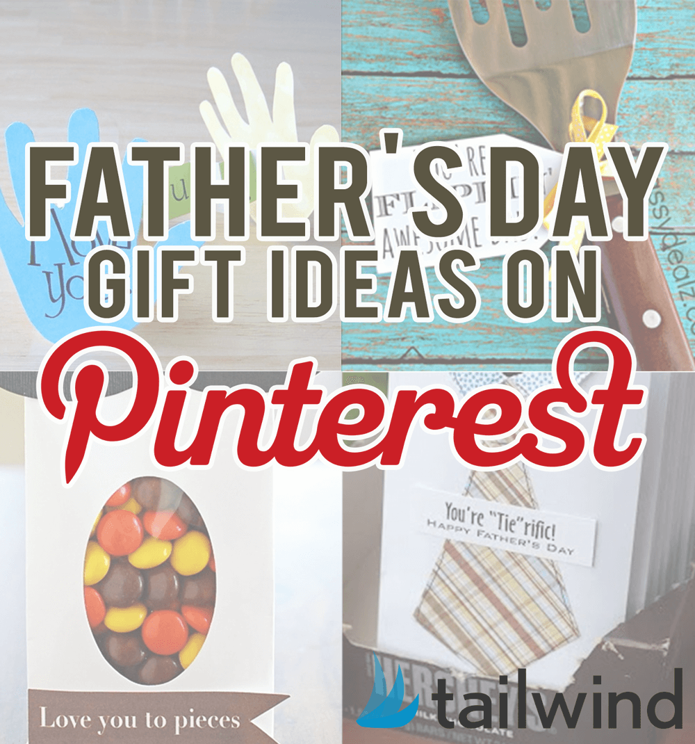 A collage with DIY Father’s Day gift ideas, like cards, utensils, and a candy gift, overlaid with “Fathers Day Gifts on Pinterest” and the Tailwind logo in the corner.