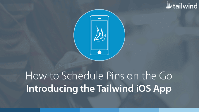 A graphic with the Tailwind logo, a phone icon, and the text: "How to Schedule Pins on the Go with the Tailwind iOS Mobile App" over a blurred background of a person using a smartphone—perfect for Pinterest users.