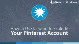 Fireworks background featuring the dscience and Tailwind logos, with text reading “How To Use Tailwind To Explode Your Pinterest Account – Guest Post.”.