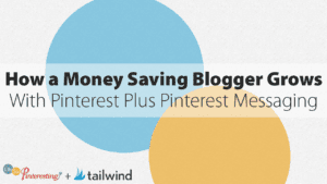Text reads "How a Money Saving Blogger Grows With Pinterest and Pinterest Messaging" with blue and yellow overlapping circles in the background, plus logos for "Oh So Pinteresting" and "tailwind" at the bottom.