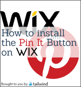 Wix and Pinterest logos with the text: "How to install the Pin It Button on Wix—an easy Installation Guide." Tailwind logo and "Brought to you by tailwind" at the bottom.