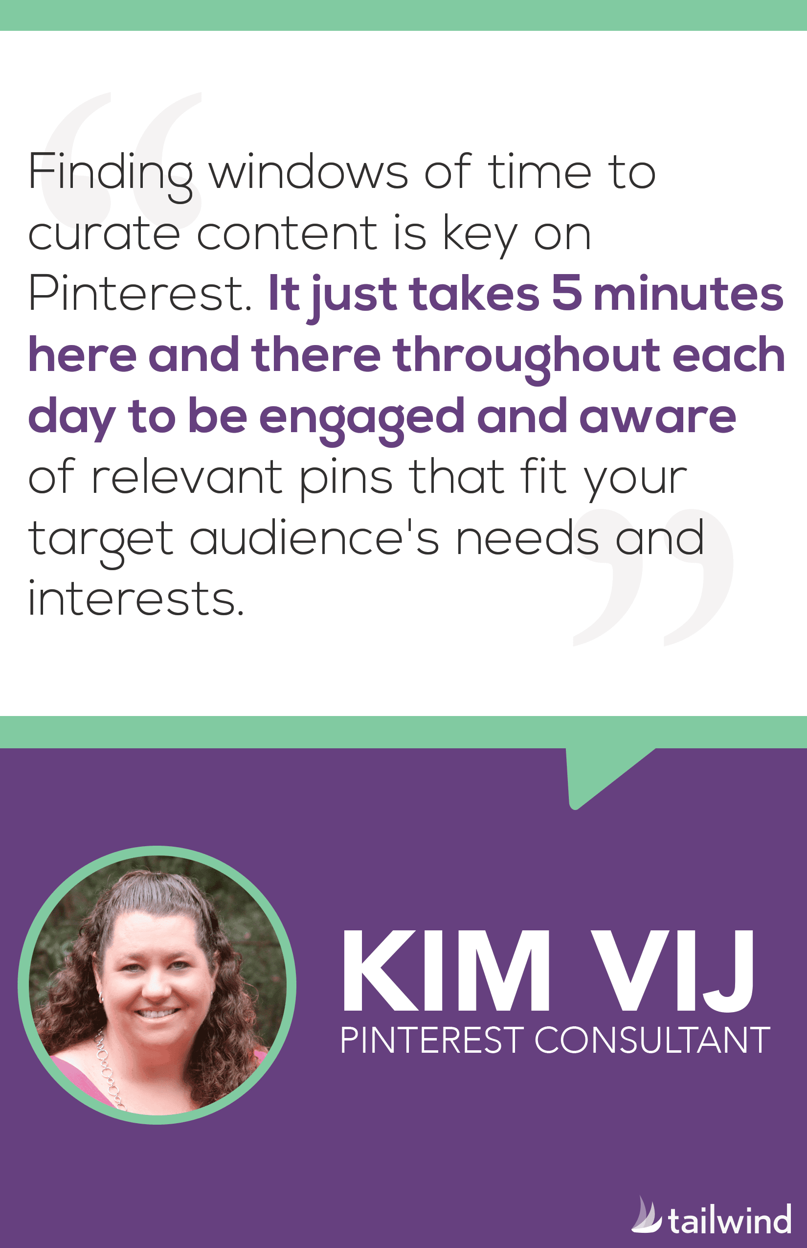 Quote about Pinterest strategy on a purple and white graphic. Below is a photo of a smiling woman with curly hair, labeled "Kim Vij, Pinterest Consultant." Tailwind logo highlights this expert’s top Pinterest marketing advice.