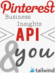 Text graphic featuring "Pinterest Business Insights API & you" in colorful, varied fonts, with a small blue Tailwind logo in the bottom right—highlighting how Tailwind connects with the Pinterest Business Insights API.