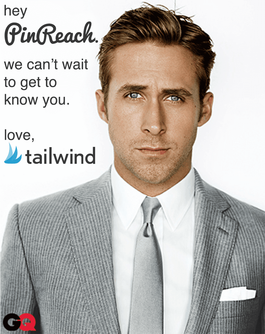 A man in a gray suit and tie stands before a white background featuring the text: "hey PinReach. we can't wait to get to know you. love, Tailwind Co-Founders," with the GQ logo in the bottom left corner.