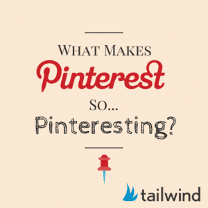 Text graphic featuring the words: "What Makes Pinterest So... Pinteresting?" in stylized fonts, a red pushpin icon, and the Pinterest-inspired Tailwind logo with a blue sail icon in the bottom right corner.