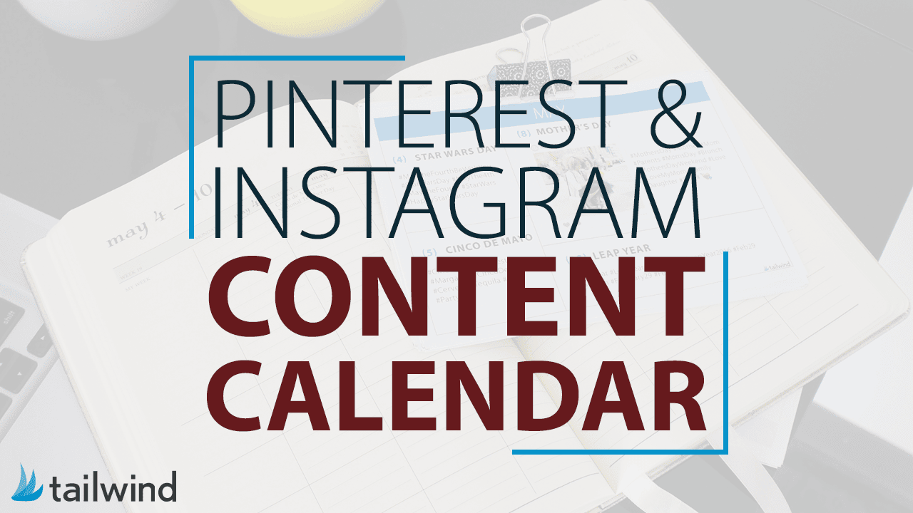 An open planner displays “Pinterest & Instagram Content Calendar” in bold, showcasing the free printable 2016 Pinterest Instagram content calendars; the Tailwind logo sits in the bottom left corner.