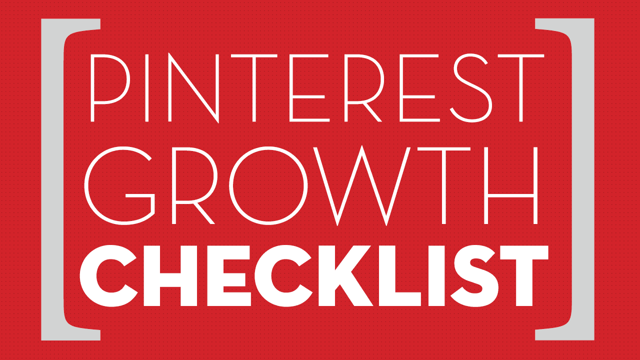 Red graphic with white text that reads, "PINTEREST GROWTH CHECKLIST," with "CHECKLIST" bolded and in all caps. White brackets frame the text on each side—perfect for your next Pinterest growth download.