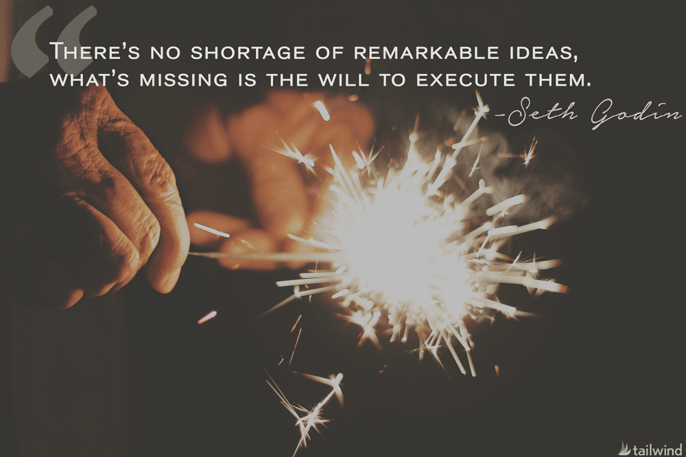 A person holds a lit sparkler in their hands. Overlaid text reads: "There's no shortage of remarkable ideas, what's missing is the will to execute them. - Seth Godin," one of the best business quotes for motivation.
