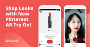 A promotional image showcases Pinterest AR Try On. On the left, "Shop Looks with New Pinterest AR Try On!" appears beside a lipstick. On the right, a woman tries the shade virtually through Pinterest shopping using the app.