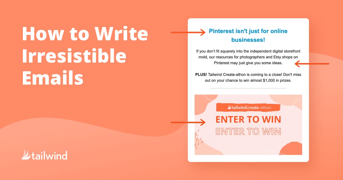 A promotional graphic titled "How to Write Irresistible Emails" features an email example with highlighted text and an "Enter to Win" banner. The Tailwind logo is in the bottom left on an orange background, highlighting Pinterest marketing strategies.