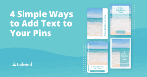 Graphic with the text "4 Simple Ways to Add Text to Your Pins" beside four Pinterest pin examples featuring a beach photo and "8 Best Beaches on Oahu." Perfect for learning about adding text to Pinterest pins. Tailwind logo in the bottom left corner.
