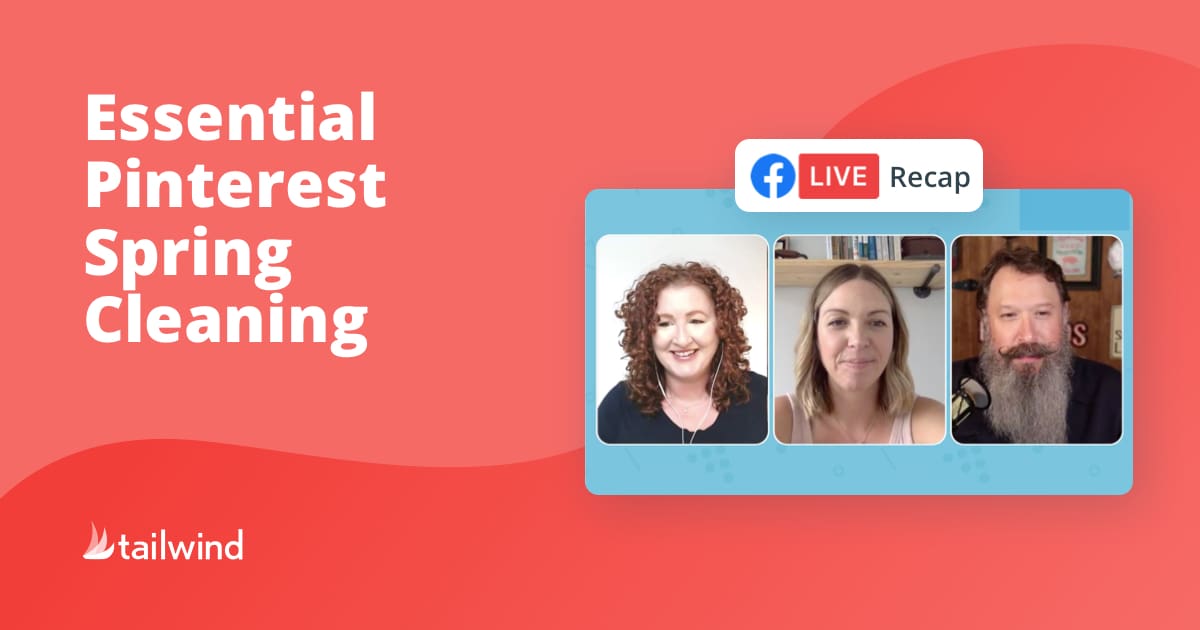A promotional graphic with the text “Essential Pinterest Spring Cleaning” and “Facebook Live Recap.” Three people appear in video call boxes on the right, with tips on pinterest scheduling. Tailwind logo is on the bottom left against a red background.