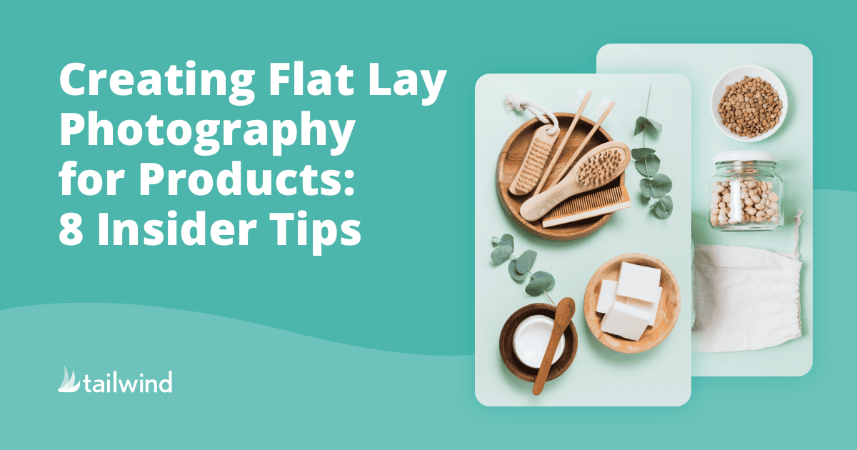 Text reads "Creating Flat Lay Photography for Products: 8 Insider Tips." On the right, a stunning flatlay photography setup features wooden brushes, soap, cotton pads, jars of beans, and greenery on plates against a teal background. Tailwind logo in the corner.