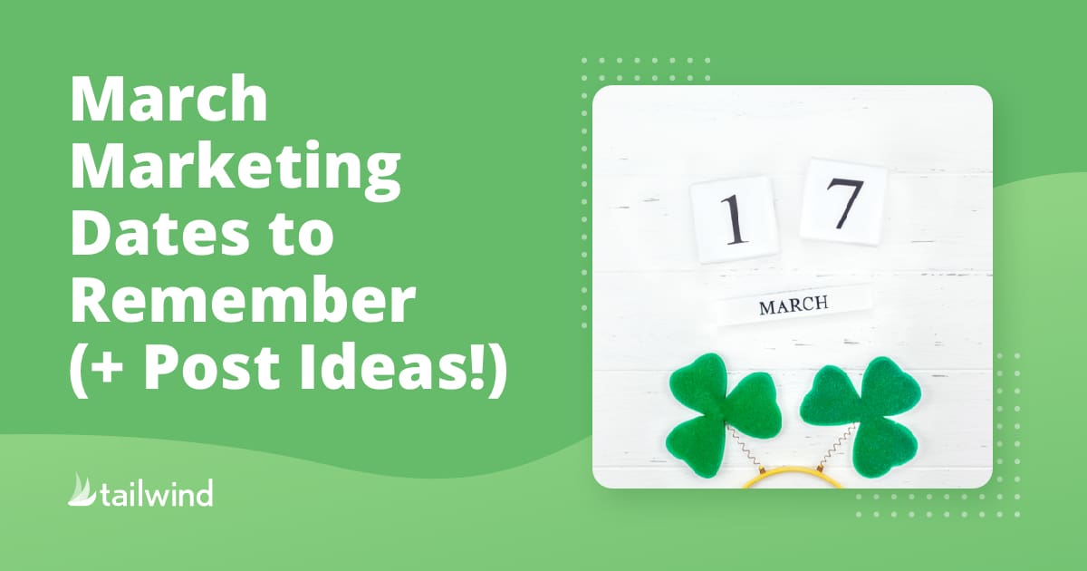 A graphic highlighting march marketing dates with text "March Marketing Dates to Remember (+ Post Ideas!)" beside a calendar showing March 17 and three green felt shamrocks, all set on a green background.