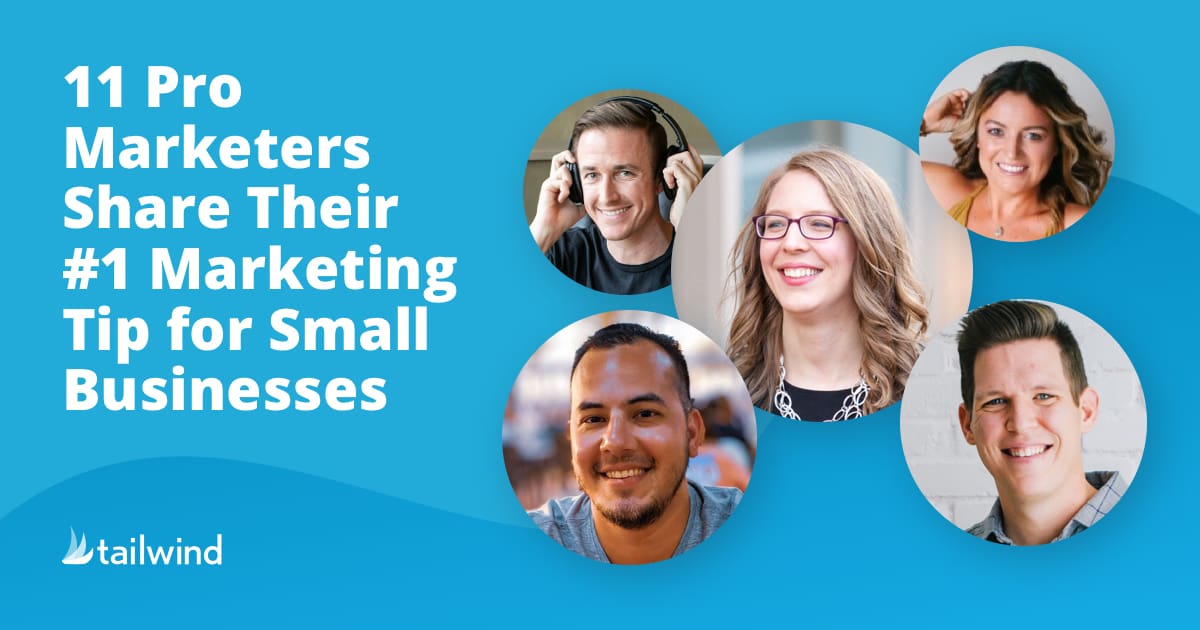 A promotional graphic with the text “11 Pro Marketers Share Their #1 Marketing Tip for Small Businesses” beside five smiling people’s headshots on a blue background highlights Pinterest marketing. Tailwind logo appears at the bottom left.