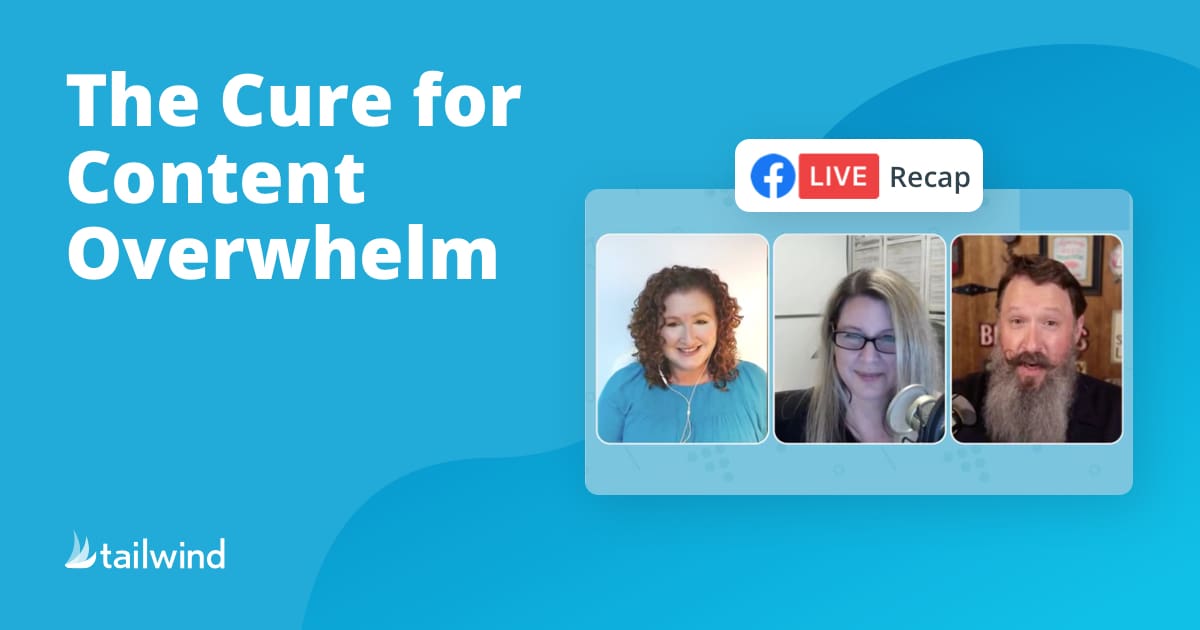 A promotional graphic with the text "The Cure for Content Overwhelm" beside three people on a video call, labeled "Facebook Live Recap." The Tailwind logo is in the bottom left corner on a blue background, highlighting Pinterest marketing tips.