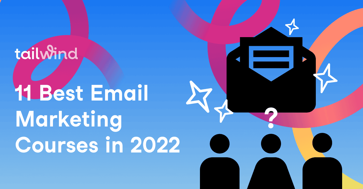 Graphic with the text "11 Best Email Marketing Courses in 2022" by Tailwind, featuring silhouettes of people, a large email icon, stars, and colorful abstract shapes on a blue background—perfect for those interested in Pinterest marketing.