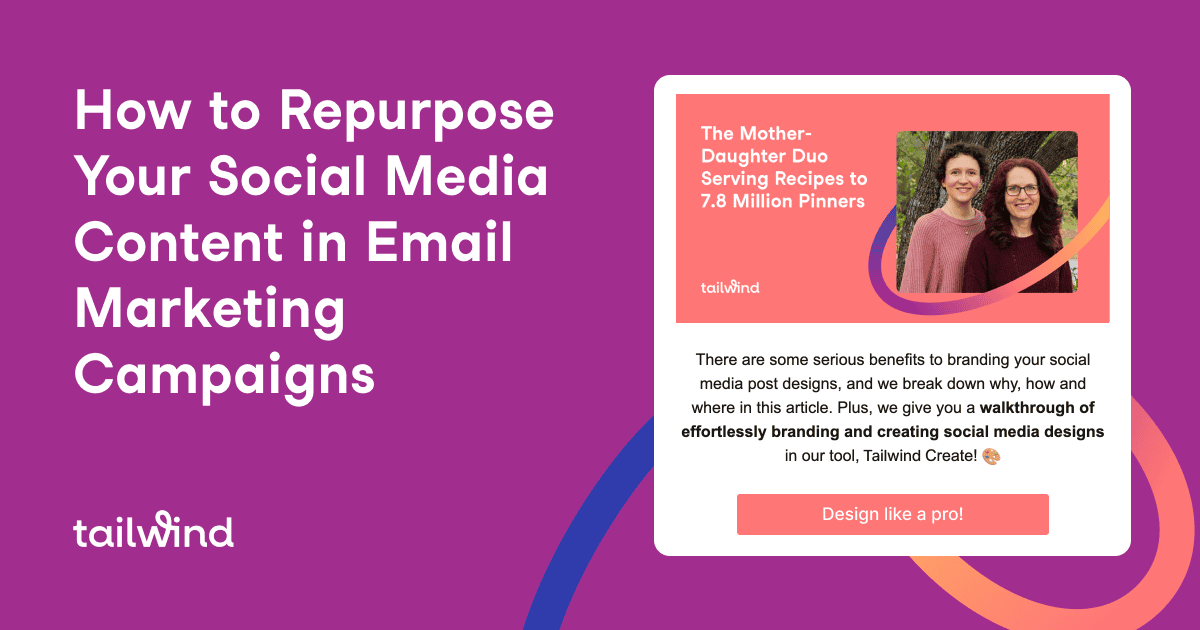 A promotional graphic with the title "How to Repurpose Your Social Media Content in Email Marketing Campaigns" beside a screenshot of a featured article about a mother-daughter duo using Pinterest marketing to serve recipes to 7.8 million Pinterest users.