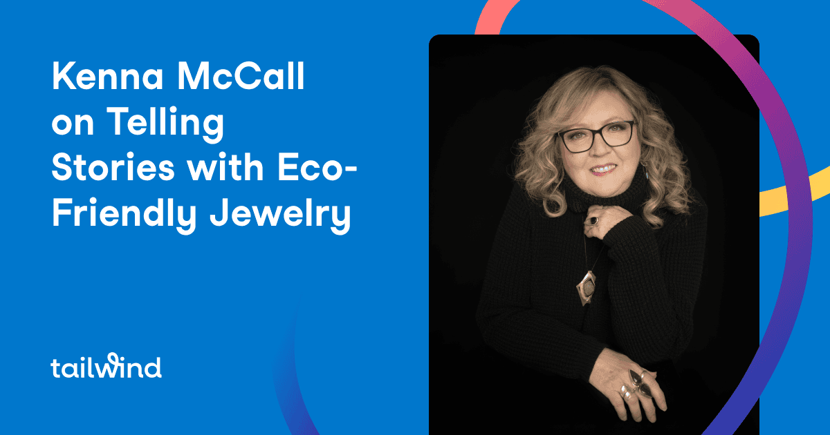 A woman with long blonde hair and glasses smiles, wearing black clothing and eco-friendly jewelry. Text reads: "Kenna McCall on Telling Stories with Eco-Friendly Jewelry & Pinterest for Business." Tailwind logo is in the corner on a blue background.