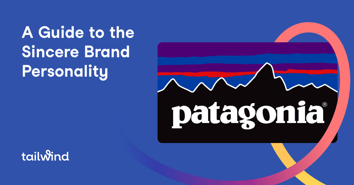 A graphic with the text "A Guide to the Sincere Brand Personality" beside the Patagonia logo. The blue background features curved red, orange, and purple lines, with the Tailwind logo in the lower left—ideal for Pinterest marketing inspiration.