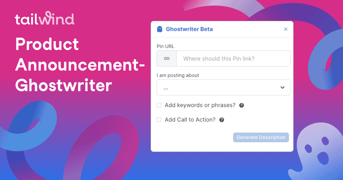 A promotional graphic for Tailwind's Ghostwriter Beta highlights a product announcement and screenshot of the Ghostwriter interface for generating pin descriptions, set against a colorful pink and blue abstract background—perfect for Pinterest marketing success.