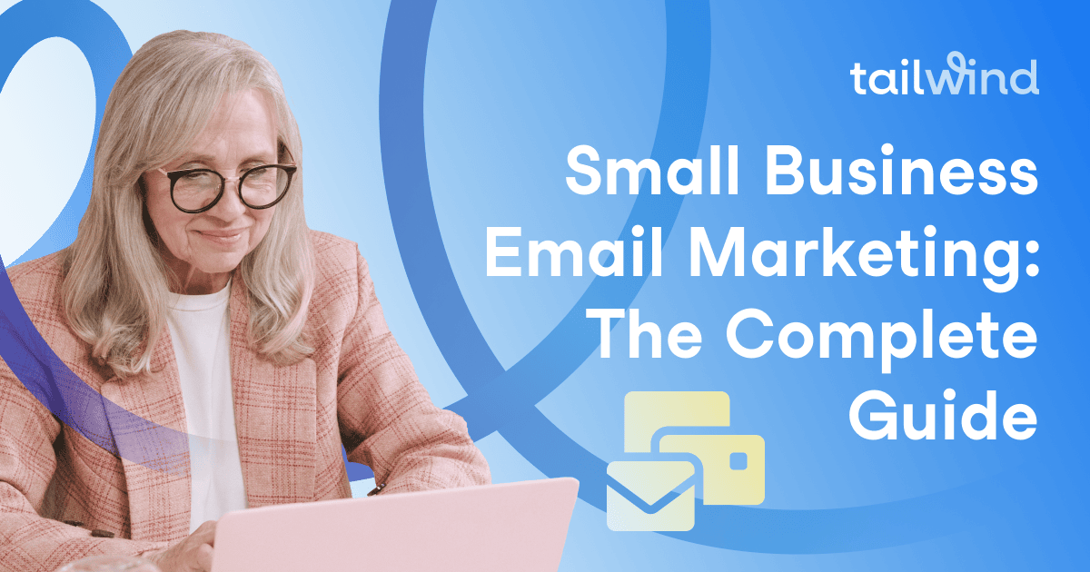 A smiling older woman with glasses and a pink plaid blazer works on a laptop. Text reads, "Small Business Email Marketing: The Complete Guide." Tailwind logo and Pinterest marketing icons appear on a blue background.