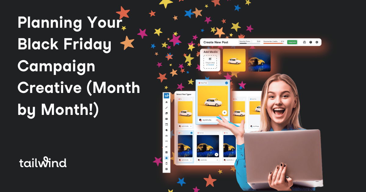 A smiling woman holding a laptop stands before a burst of colorful stars and digital screens. Text reads “Planning Your Black Friday Campaign Calendar (Month by Month!).” Tailwind logo appears in the corner.