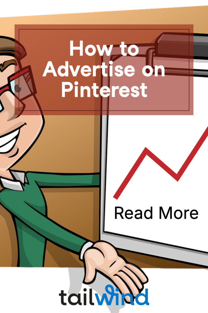 Cartoon figure in glasses points to a board with a rising red graph line. Text reads, "How to Advertise on Pinterest." Tailwind logo at bottom.