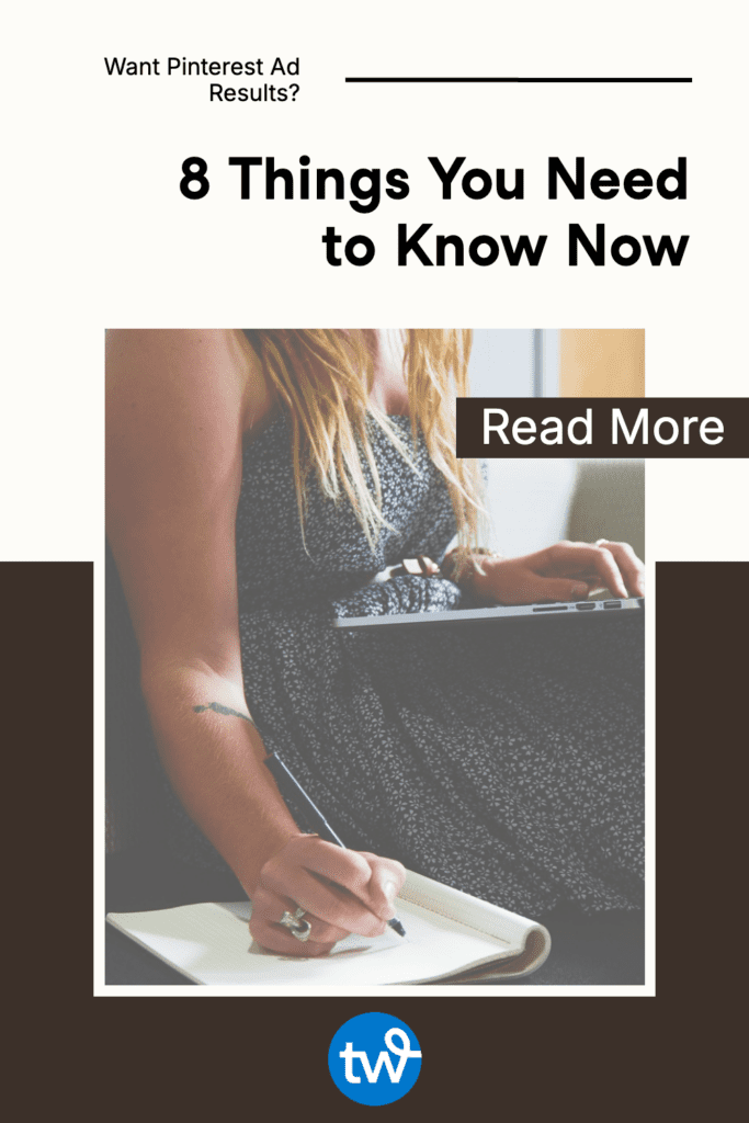 Young woman writing in a notebook, holding a laptop on her knee. Text above reads: "Want Pinterest Ad Results? 8 Things You Need to Know Now," with a "Read More" button and Tailwind logo.