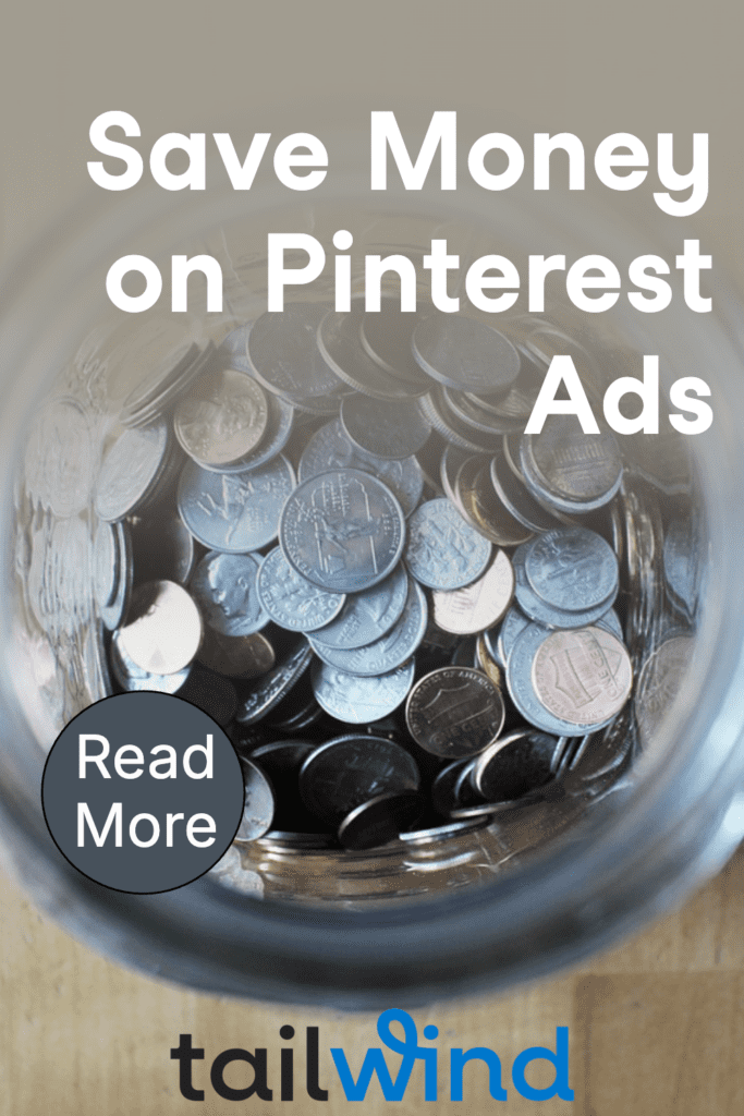 A jar filled with coins with the text "Save Money on Pinterest Ads" overlaid. A circular button reads "Read More." Tailwind logo at the bottom.