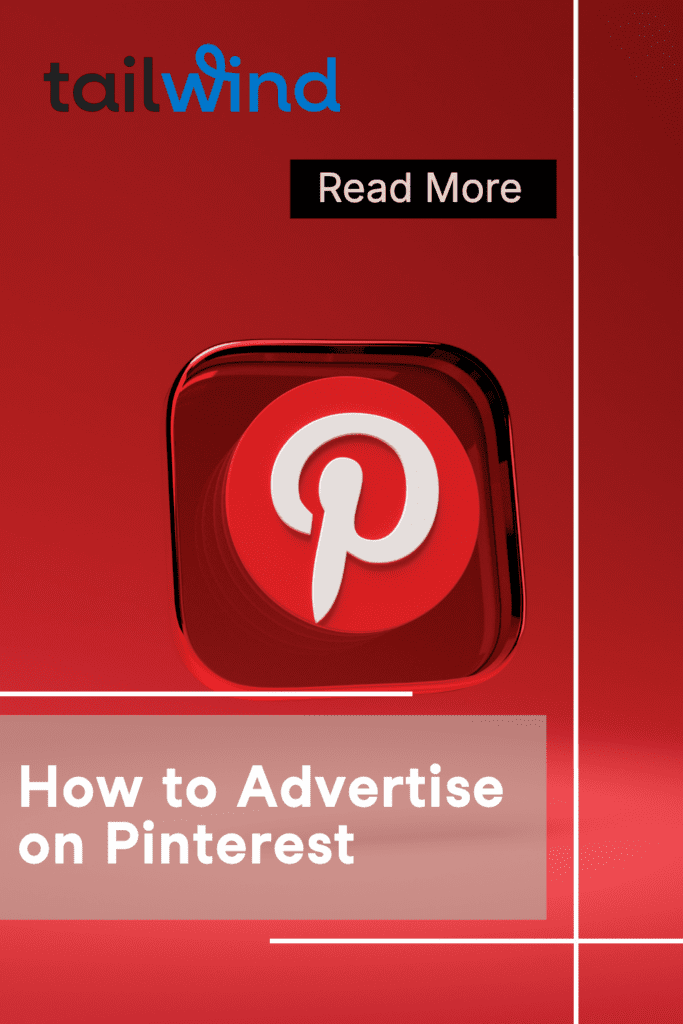 Red graphic with Pinterest logo and "How to Advertise on Pinterest" text in white. "Tailwind" logo and "Read More" button at the top. Modern and informative.
