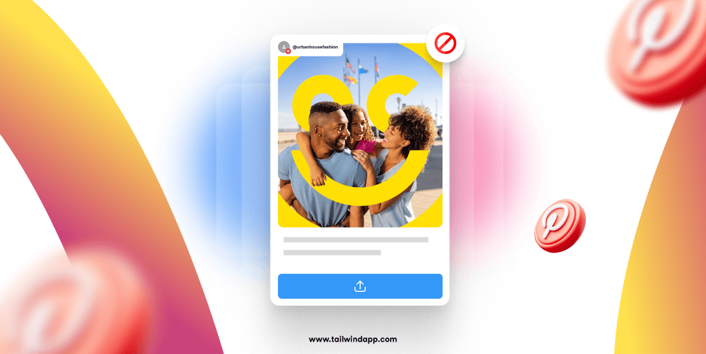 Image of a Pinterest Pin featuring two parents and a child with a 'no entry' symbol (a red circle with a diagonal line through it) in the upper right hand corner. Around the image are the Tailwind url (www.tailwindapp.com) and Pinterest logos.