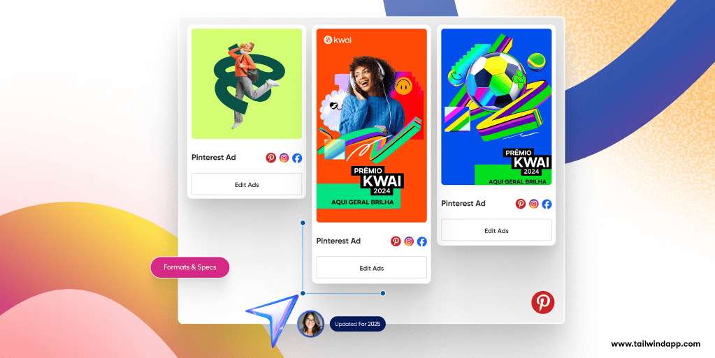Three colorful examples of Pinterest Ads on a white background. Around the images are the Tailwind url (www.tailwindapp.com) and a Pinterest logo.