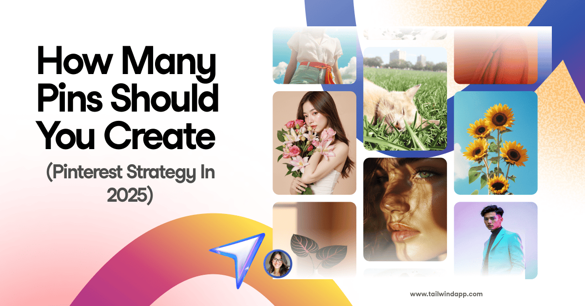 Collage of Pins showing different images like a cat napping in grass, sunflowers, a woman holding a bouquet of flowers, and a man in a sweater and jacket on a multicolor background with swirls. Around the images are the blog post title and the Tailwind url (www.tailwindapp.com).