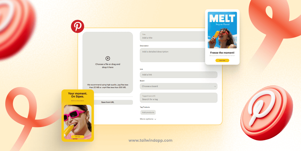 Pinterest's Pin creation interface showing blank fields for title, description, url, and board on a pale yellow background. Around the image are a couple of example Pins, Tailwind url (www.tailwindapp.com), Pinterest logos and red gradient swirls.