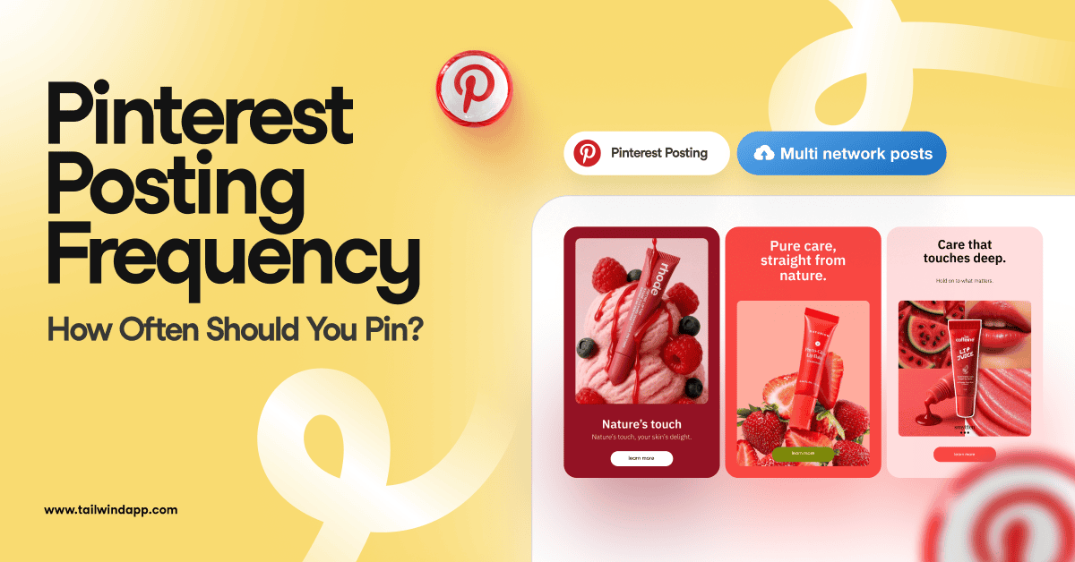 A variety of three different Pin images for a lip balm on a pale yellow background with white swirls. Above the Pins are Pinterest Posting and Multi Network Posts buttons. Around the images are the blog post title, the Tailwind url (www.tailwindapp.com), and Pinterest logos.