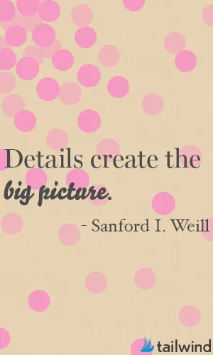 Beige background with scattered pink polka dots. Text in the center reads: “Details create the big picture. - Sanford I. Weill.” A small blue tailwind logo appears in the bottom right corner.