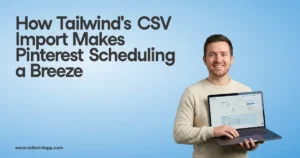 Man holding laptop with Tailwind CSV import screen, promoting Pinterest scheduling.